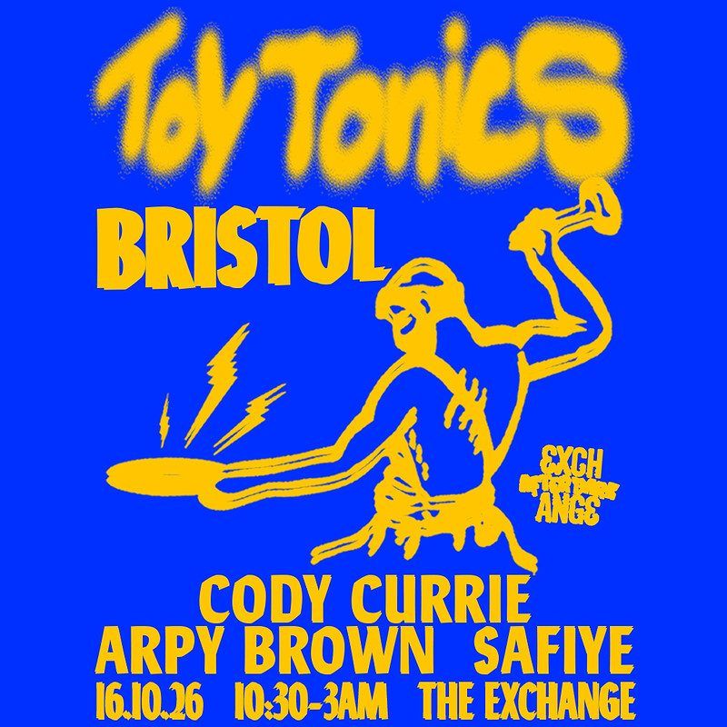 Toy Tonics Bristol Jam: Cody Currie, Arpy Brown + Safiye event artwork