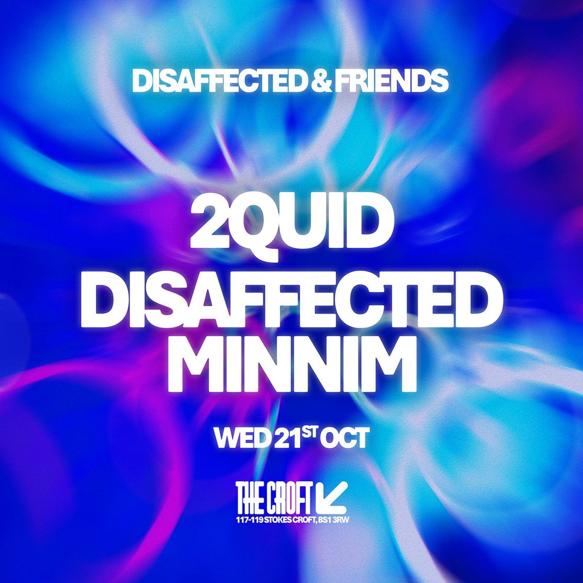 Disaffected & Friends: 2QUID + MINNIM + DISAFFECTED event artwork