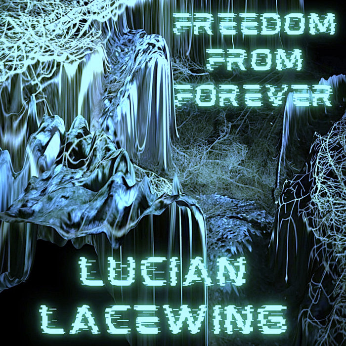 Official artwork for Lucian Lacewing — Freedom From Forever