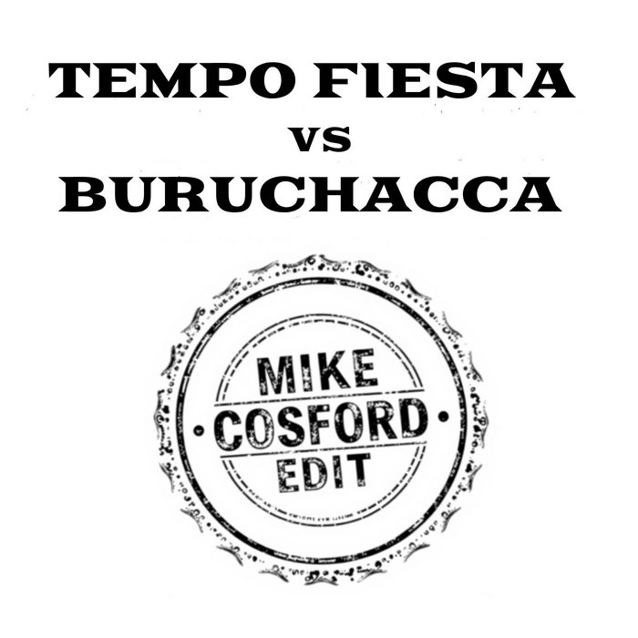 Official artwork for Mike Cosford — Tempo Fiesta vs Buruchacca (Mike Cosford Edit)